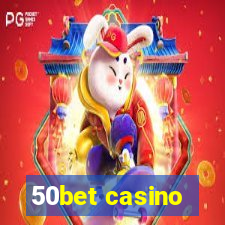 50bet casino